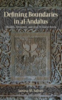 Defining boundaries in al-Andalus : Muslims, Christians, and Jews in Islamic Iberia /