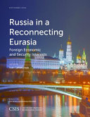 Russia in a reconnecting Eurasia : foreign economic and security interests /