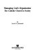 Managing God's organization : the Catholic Church in society /