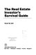 Real estate investor's survival guide /