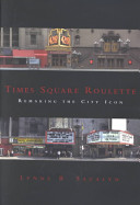 Times Square roulette : remaking the city icon /