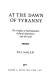 At the dawn of tyranny : the origins of individualism, political oppression, and the state /