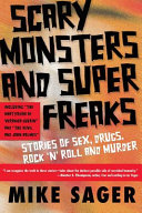 Scary monsters and super freaks : stories of sex, drugs, rock 'n' roll and murder /