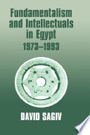 Fundamentalism and intellectuals in Egypt, 1973-1993 /