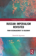 Russian imperialism revisited : from disengagement to hegemony /