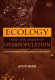 Ecology and the crisis of overpopulation : future prospects for global sustainability /