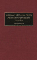 Dictionary of human rights advocacy organizations in Africa /