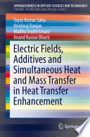 Electric Fields, Additives and Simultaneous Heat and Mass Transfer in Heat Transfer Enhancement /