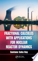 Fractional calculus with applications for nuclear reactors dynamics /