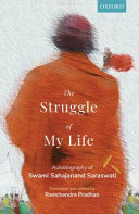 The struggle of my life : autobiography of Swami Sahajanand Saraswati /