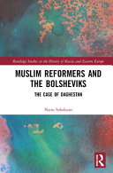 Muslim reformers and the Bolsheviks : the case of Daghestan /