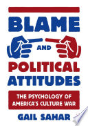 Blame and Political Attitudes : The Psychology of America's Culture War /