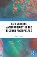 Experiencing anthropology in the Nicobar Archipelago /