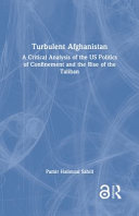 Turbulent Afghanistan : a critical analysis of the US politics of confinement and the rise of the Taliban /