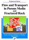 Flow and transport in porous media and fractured rock : from classical methods to modern approaches /