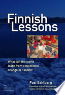 Finnish lessons : what can the world learn from educational change in Finland? /
