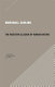 The Western illusion of human nature : with reflections on the long history of hierarchy, equality and the sublimation of anarchy in the West, and comparative notes on other conceptions of the human condition /