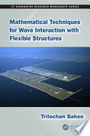 Mathematical techniques for wave interaction with flexible structures /