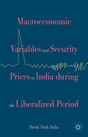 Macroeconomic variables and security prices in India during the liberalized period /