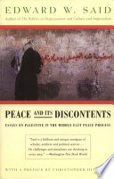 Peace and its discontents : essays on Palestine in the Middle East peace process /