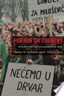 For kin or country : xenophobia, nationalism, and war /