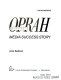 Oprah Winfrey : media success story /