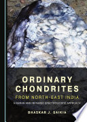 Ordinary chondrites from north-east India : a raman and infrared spectroscopic approach /