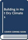 Building in hot dry climates /