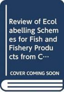 Review of ecolabelling schemes for fish and fishery products from capture fisheries /