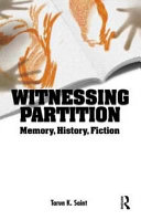 Witnessing partition : memory, history, fiction /