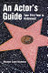 An actor's guide, your first year in Hollywood /