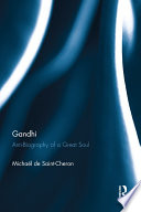 Gandhi : anti-biography of a great soul /