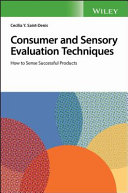 Consumer and sensory evaluation techniques : how to sense successful products /