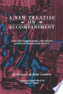 A new treatise on accompaniment with the harpsichord, the organ, and with other instruments /