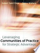 Leveraging communities of practice for strategic advantage /