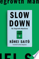 Slow down : the The degrowth manifesto /