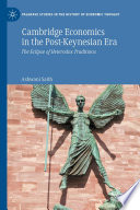 Cambridge Economics in the Post-Keynesian Era : The Eclipse of Heterodox Traditions /