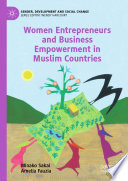 Women Entrepreneurs and Business Empowerment in Muslim Countries /