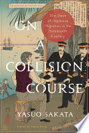 On a collision course : the dawn of Japanese migration in the nineteenth century /