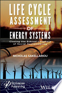 Life cycle assessment of energy systems : closing the ethical loophole of social sustainability /