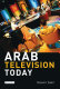 Arab television today /