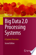 Big Data 2.0 Processing Systems : A Systems Overview /