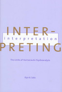 Interpreting interpretation : the limits of hermeneutic psychoanalysis /