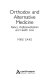 Orthodox and alternative medicine : politics, professionalization, and health care /