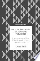 The sociolinguistics of academic publishing : language and the practices of homo academicus /