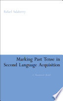 Marking past tense in second language acquisition : a theoretical model /