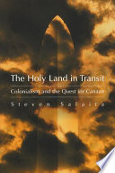 The Holy Land in transit : colonialism and the quest for Canaan /