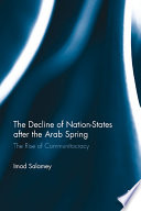 The decline of nation-states after the Arab spring : the rise of communitocracy /