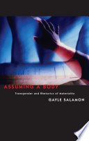 Assuming a body : transgender and rhetorics of materiality /