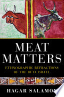 Meat matters : ethnographic refractions of the Beta Israel /